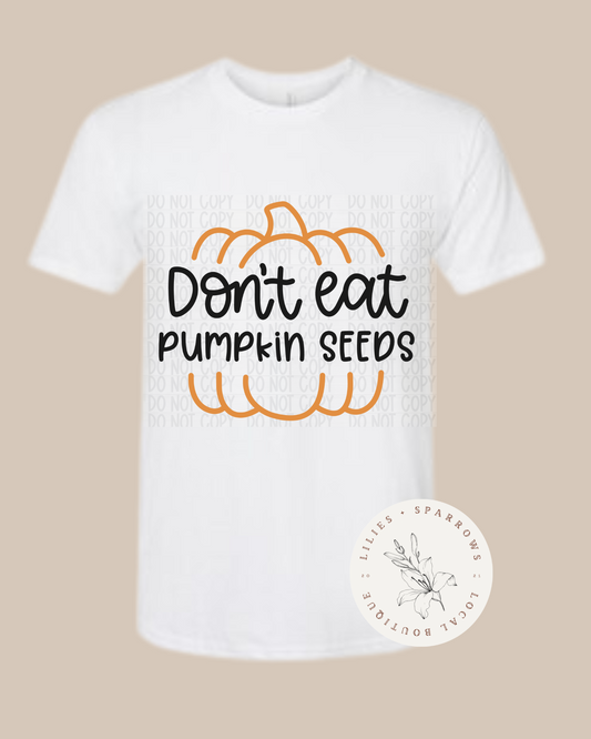 Don't Eat Pumpkin Seeds